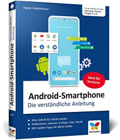 Android-Smartphone: Die verständliche Anleitung für alle Android-Smartphones von Samsung bis Xiaomi, Oppo, Google u.v.m. Aktuell zu Android 13 von Vierfarben